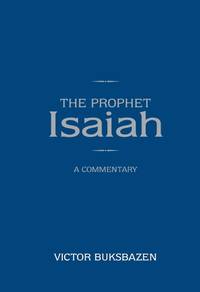 The Prophet Isaiah: A Commentary