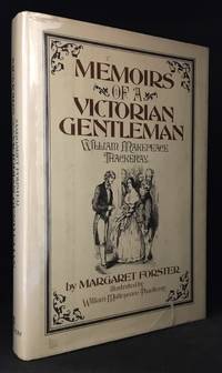 Memoirs of a Victorian Gentleman; William Makepeace Thackeray