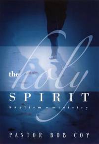 The Holy Spirit : Baptism and Ministry