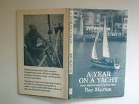 A year on a yacht: from Southampton to the Med by Murton, Ray - 1987