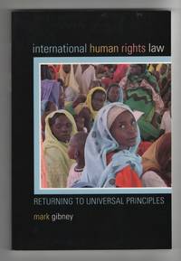 International Human Rights Law Returning to Universal Principles