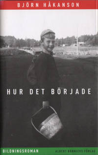 HUR DET BÖRJADE. Bildningsroman.