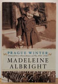 Prague Winter: A Personal Story of Rememberance and War, 1937-1948