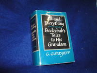 All and Everything: Beelzebub&#039;s Tales to His Grandson, First Series by Gurdjieff, G - 1964