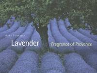 Lavender : Fragrance of Provence