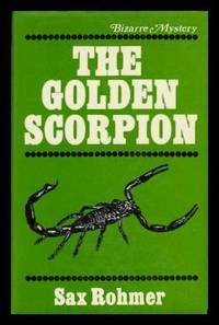 THE GOLDEN SCORPION by Rohmer, Sax (pen name used by Arthur Sarsfield Ward) - 1972