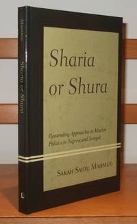cover of Sharia or Shura Contending Approaches to Muslim Politics in Nigeria and Senegal