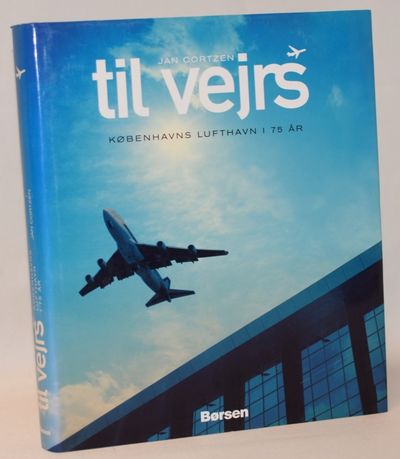 Til vejrs -  Københavns Lufthavn i 75 år.