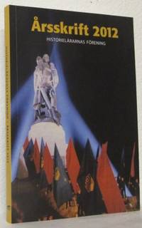 Historielärarnas förenings årsskrift 2012. Tema:…