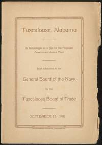 Tuscaloosa, Alabama: Its Advantage as a Site for the Proposed Government Armor Plant