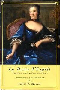 La Dame D'esprit: A Biography Of The Marquise Du Chatelet