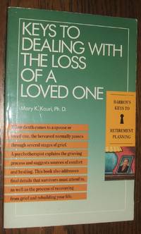 Keys to Dealing with the Loss of a Loved One (Retirement Keys Ser. ) by Kouri, Mary K - 1991