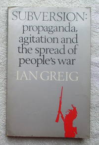 Subversion: Propaganda, Agitation and the spread of People's War