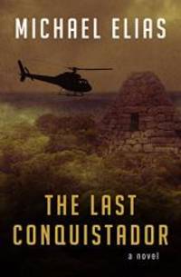 The Last Conquistador: A Novel