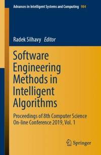 Software Engineering Methods in Intelligent Algorithms : Proceedings of 8th Computer Science...