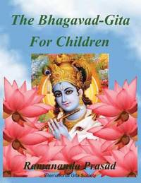 The Bhagavad-Gita (for Children and Beginners) : In Both English and Hindi Lnguages