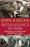Intelligence in War: Knowledge of the Enemy from Napoleon to Al-Q aeda
