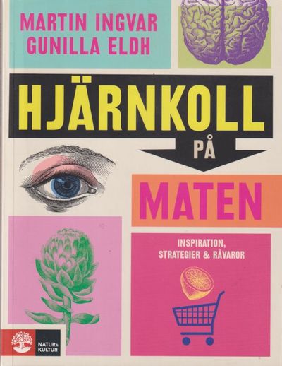 Hjärnkoll på maten. Inspiration, strategier och…