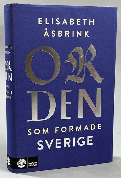 Orden som formade Sverige. [Utg. av] Natur &…
