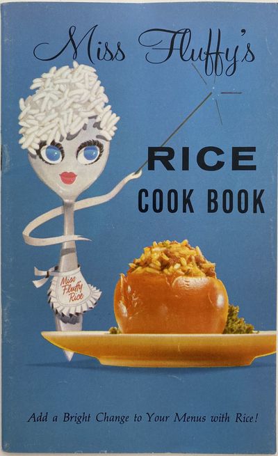 Miss Fluffy's Rice Cook Book, Add a Bright Change to Your Menus with Rice!