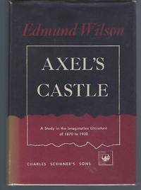 image of Axel's Castle: A Study in the Imaginative Literature of 1870-1930
