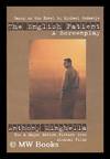 The English Patient : a Screenplay / Anthony Minghella ; Based on the Novel by Michael Ondaatje ; Introduction by Michael Ondaatje