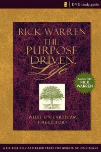 The Purpose Driven Life Dvd Study Guide: A Six-session Video-based Study for Groups or Individuals