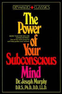 The Power of Your Subconscious Mind
