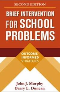 Brief Intervention for School Problems : Outcome-Informed Strategies