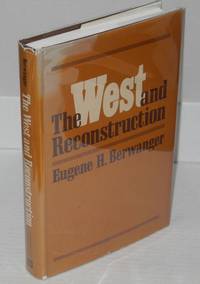 The West and Reconstruction by Berwanger, Eugene H - 1981