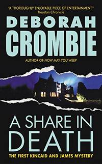 A Share in Death (Duncan Kincaid/Gemma James Novels, 1) by Crombie, Deborah