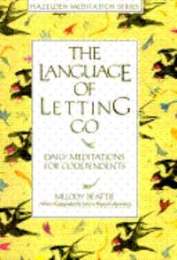 The Language of Letting Go : Daily Meditations for Codependents