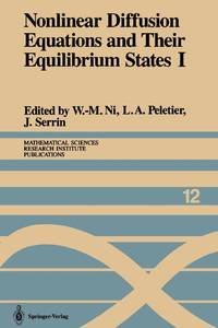 Nonlinear Diffusion Equations and Their Equilibrium States I : Proceedings of a Microprogram held...