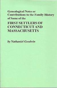 Genealogical Notes, Or Contributions to the Family History of Some of the  First