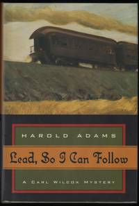 Lead, So I Can Follow; A Carl Wilcox Mystery