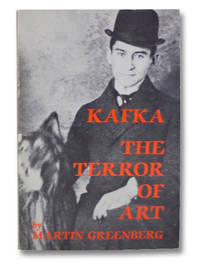 Kafka: The Terror of Art by Greenberg, Martin - 1983