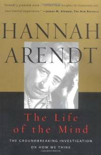 The Life of the Mind (Combined 2 Volumes in 1) (Vols 1&2): One/Thinking, Two/Willing...