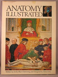 Anatomy Illustrated. by Emily Blair; Dana Levy Chewning - Paperback - 1979 - from Bucks County Bookshop IOBA (SKU: 32159)
