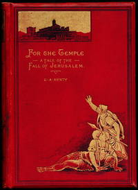 FOR THE TEMPLE. A Tale of the Fall of Jerusalem by Henty, G. A - no date