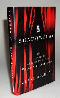 image of Shadowplay: The Hidden Beliefs and Coded Politics of William Shakespeare