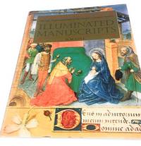 Illuminated Manuscripts (Discovering Art: the Life, Times & Work of the World's Greatest...