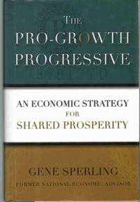 cover of THE PRO-GROWTH PROGRESSIVE An Economic Strategy for Shared Prosperity