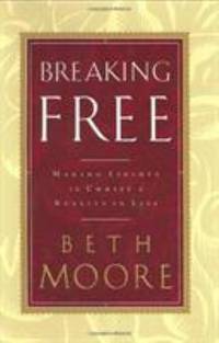 Breaking Free : Making Liberty in Christ a Reality in Life