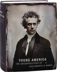 Young America: The Daguerreotypes Of Southworth and Hawes by [Daguerrotypes] [Albert Sands Southworth] [Josiah Johnson Hawes] Grant B. Romer, Brian Wallis (editors) - 2005