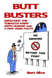 Butt Busters: Defeating the Tobacco Habit with Humor and a Few Grim Facts