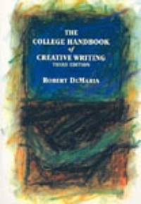 The College Handbook of Creative Writing by Robert DeMaria - 1997