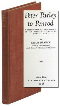 Peter Parley to Penrod: A Bibliographical Description of the Best Loved American Juvenile Books