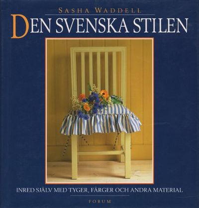 DEN SVENSKA STILEN. Inred själv med tyger, färger…