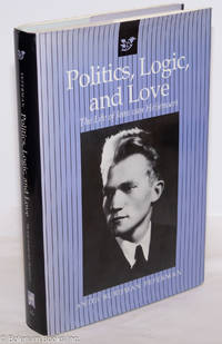 cover of Politics, logic, and love: the life of Jean van Heijenoort