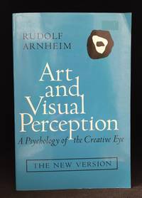 cover of Art and Visual Perception; A Psychology of the Creative Eye; The New Version
